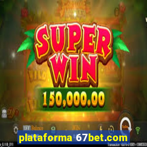 plataforma 67bet.com